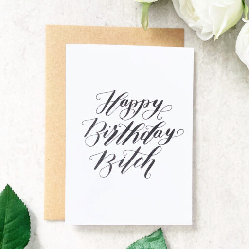 HAPPY-BIRTHDAY-BITCH-CARD-CALLIGRAPHY-RUDE
