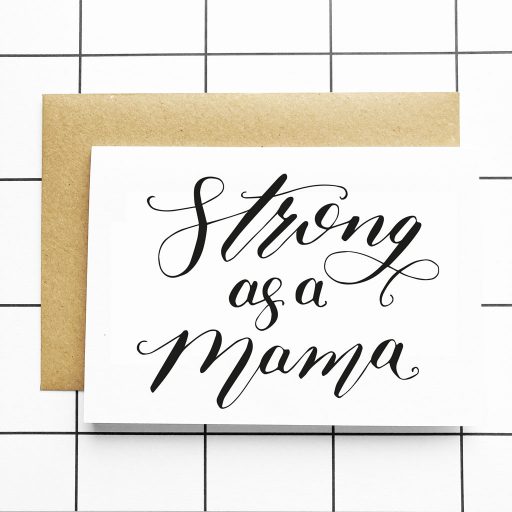 STRONG AS A MAMA
